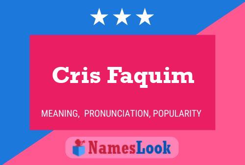 Cris Faquim Name Poster