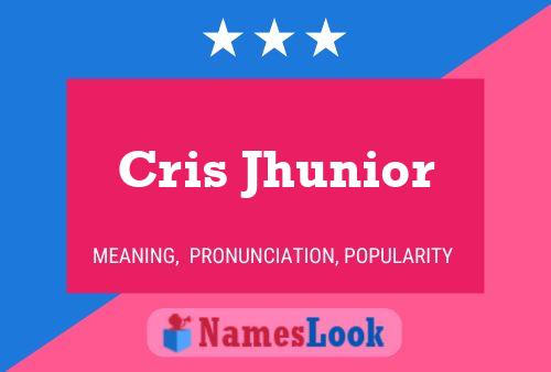 Cris Jhunior Name Poster