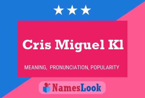 Cris Miguel Kl Name Poster