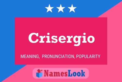 Crisergio Name Poster