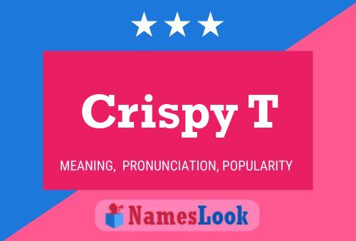 Crispy T Name Poster