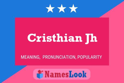 Cristhian Jh Name Poster