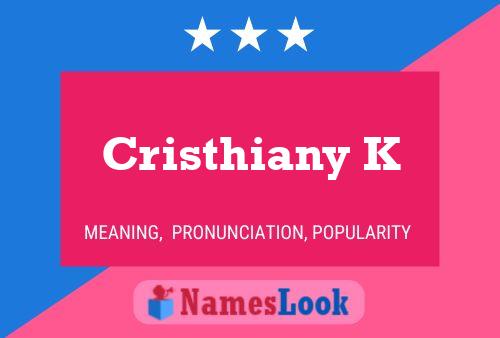 Cristhiany K Name Poster