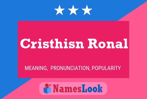 Cristhisn Ronal Name Poster