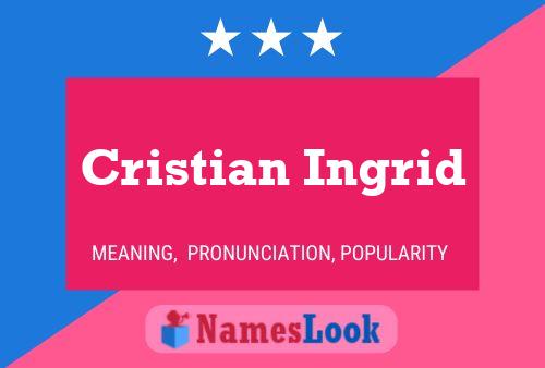 Cristian Ingrid Name Poster