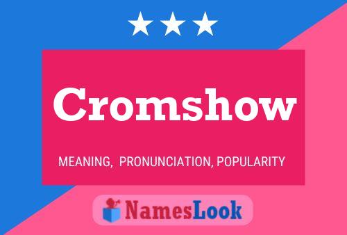 Cromshow Name Poster