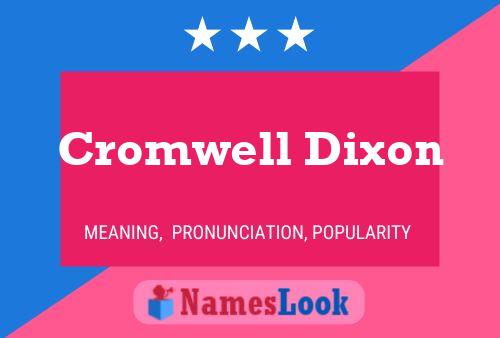 Cromwell Dixon Name Poster