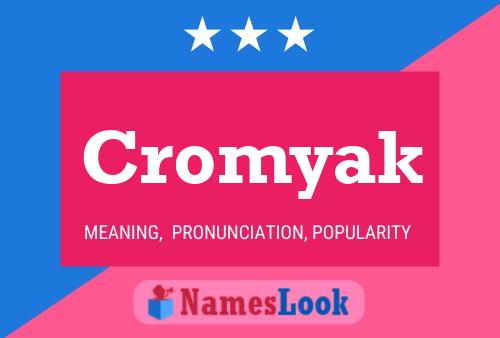 Cromyak Name Poster