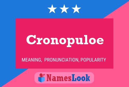 Cronopuloe Name Poster