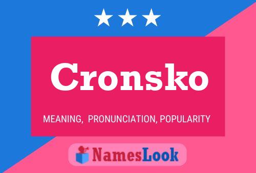 Cronsko Name Poster