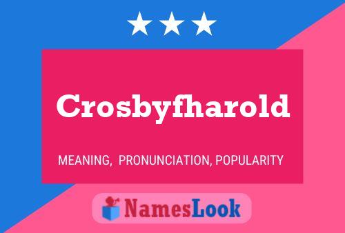 Crosbyfharold Name Poster