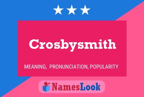 Crosbysmith Name Poster