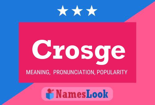 Crosge Name Poster