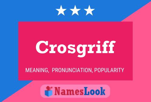 Crosgriff Name Poster