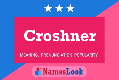 Croshner Name Poster