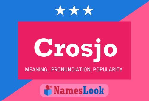 Crosjo Name Poster