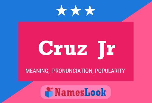 Cruz  Jr Name Poster