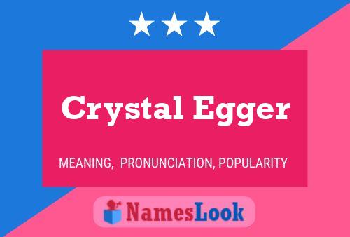 Crystal Egger Name Poster