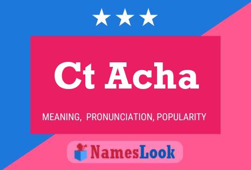 Ct Acha Name Poster