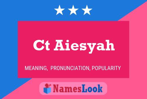 Ct Aiesyah Name Poster