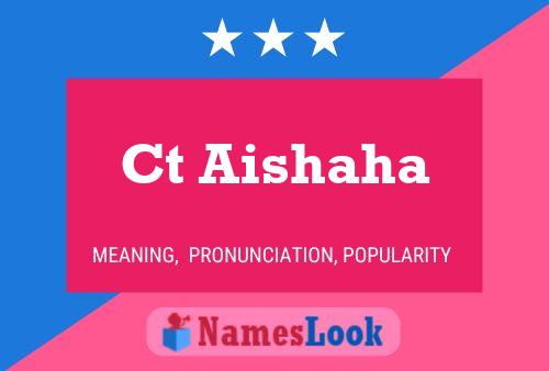 Ct Aishaha Name Poster