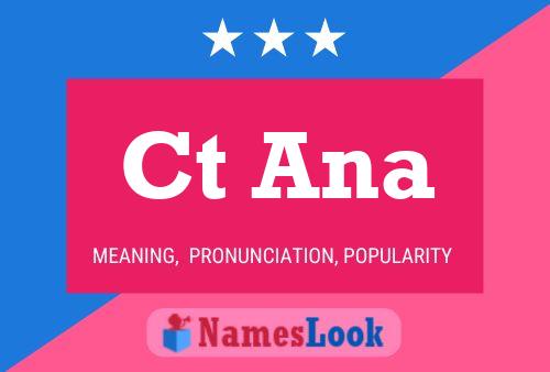 Ct Ana Name Poster