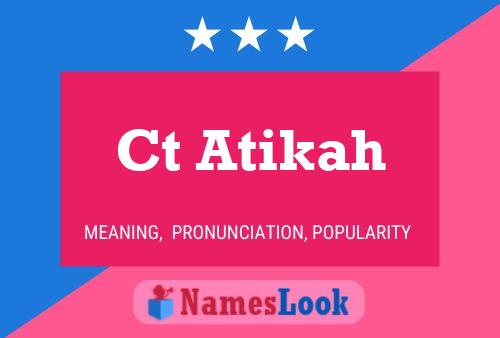 Ct Atikah Name Poster