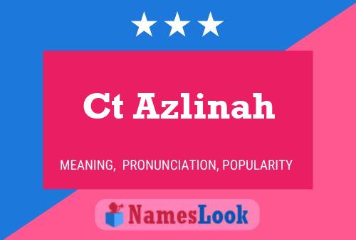 Ct Azlinah Name Poster