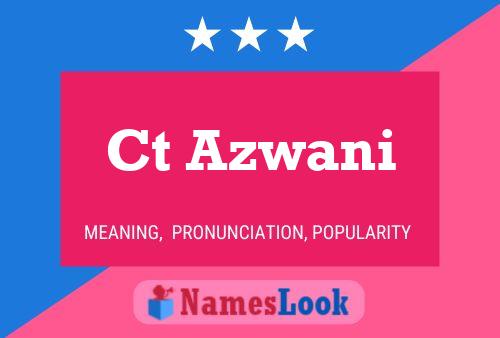 Ct Azwani Name Poster