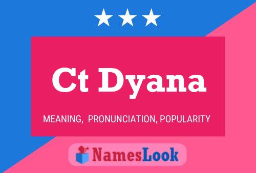 Ct Dyana Name Poster