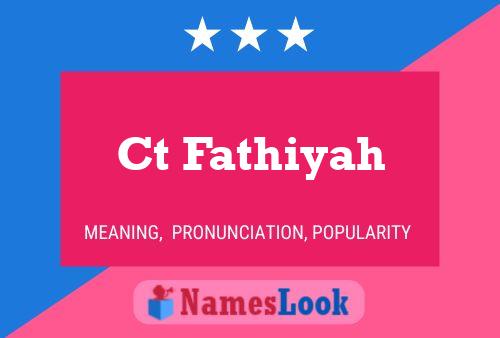 Ct Fathiyah Name Poster