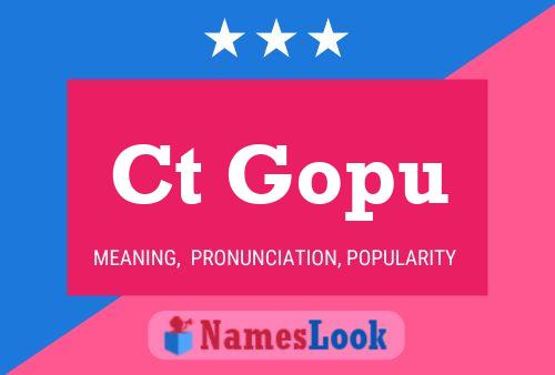 Ct Gopu Name Poster