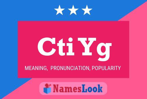 Cti Yg Name Poster