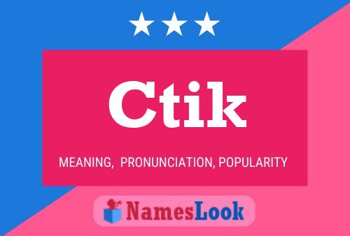 Ctik Name Poster