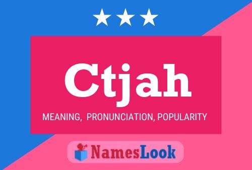 Ctjah Name Poster