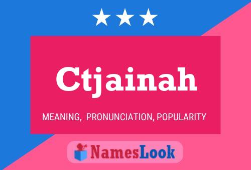 Ctjainah Name Poster