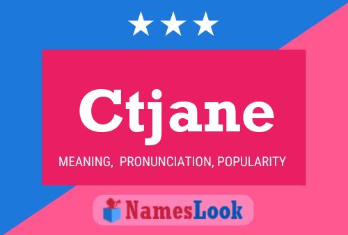 Ctjane Name Poster