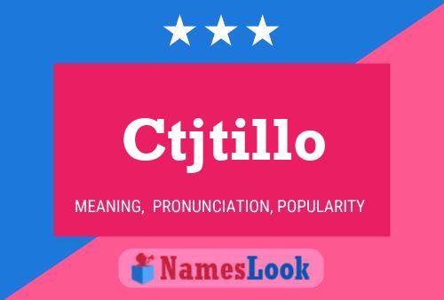 Ctjtillo Name Poster