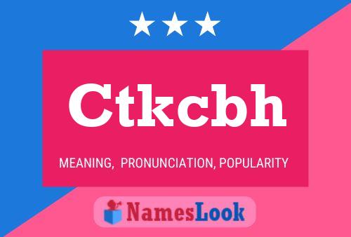 Ctkcbh Name Poster