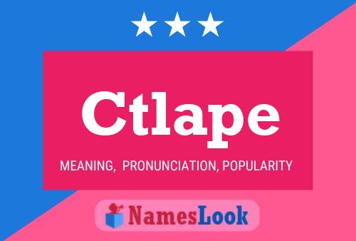 Ctlape Name Poster