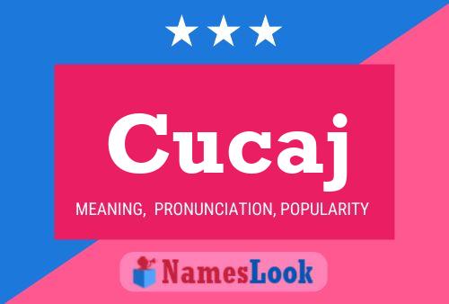 Cucaj Name Poster