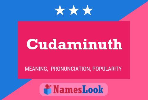 Cudaminuth Name Poster