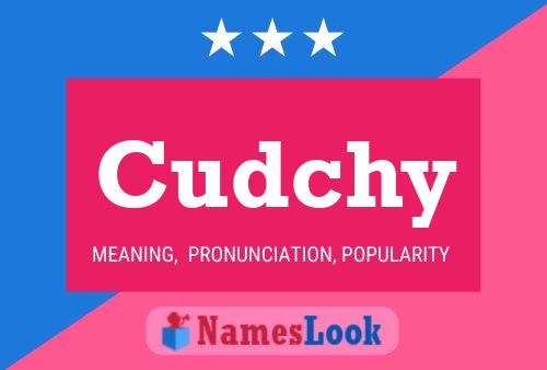 Cudchy Name Poster