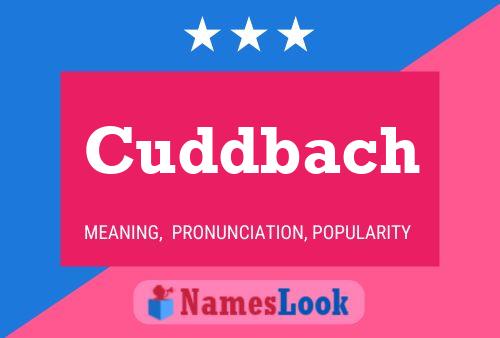 Cuddbach Name Poster