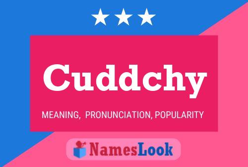 Cuddchy Name Poster