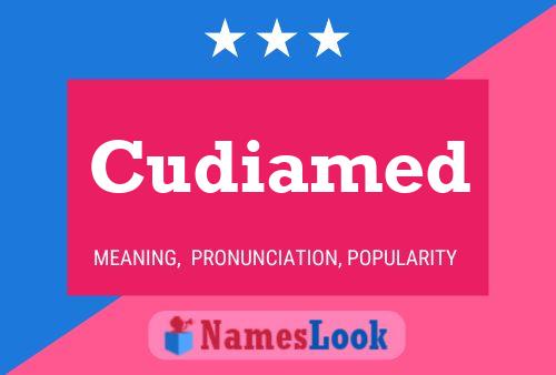 Cudiamed Name Poster