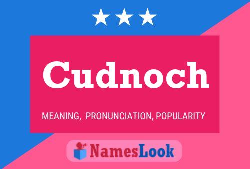 Cudnoch Name Poster