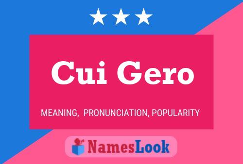 Cui Gero Name Poster