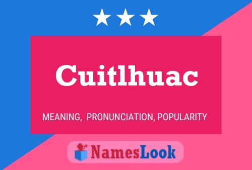 Cuitlhuac Name Poster