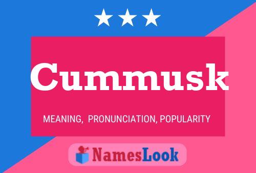 Cummusk Name Poster